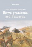 Z dziejów wojny obronnej Polski w 1939 r Bitwa graniczna pod Pszczyną Marian Małecki