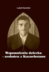PEH VIII Wspomnienia dziecka zesłańca z Kazachstanu Ludwik Kamiński