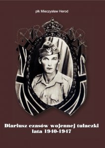 PEH IV Diariusz czasów wojennej tułaczki lata 1940 1947 płk Mieczysław Herod